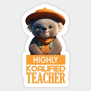 Just a Highly Koalified Teacher Koala 8 Sticker